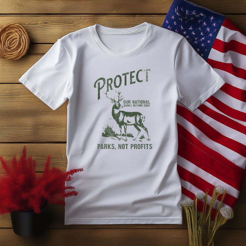 Protect Our National Parks Not Profits Shirt