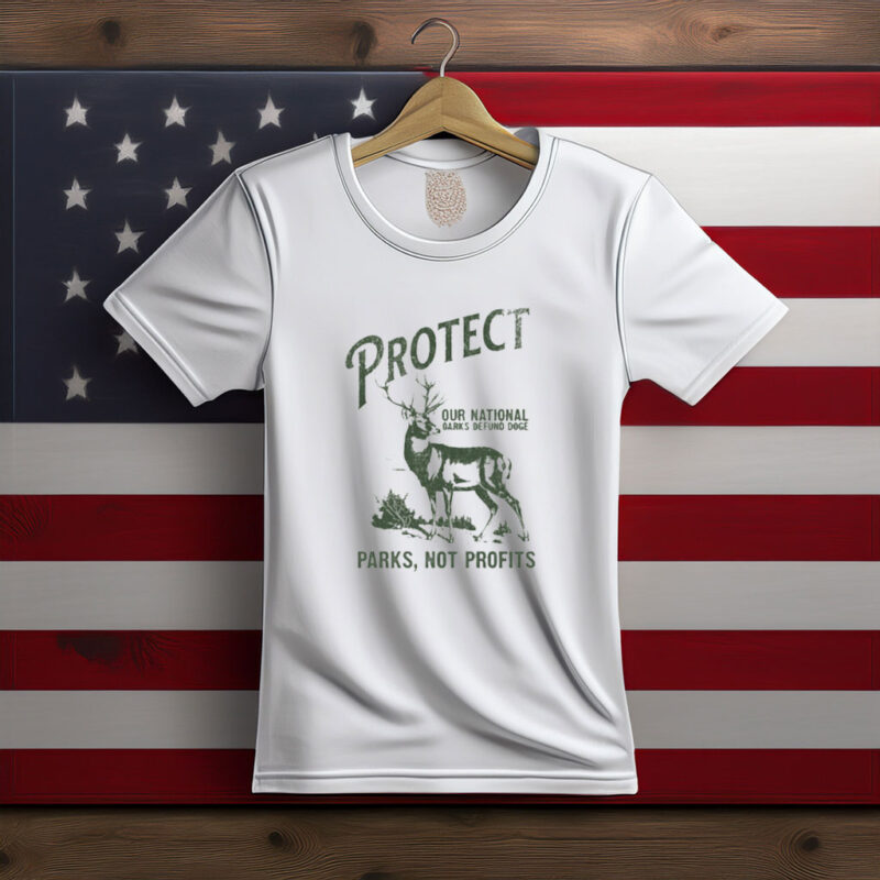 Protect Our National Parks Not Profits Shirt
