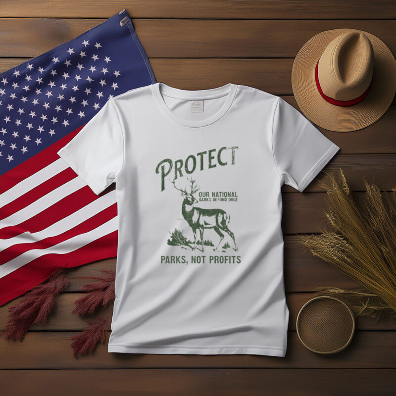 Protect Our National Parks Not Profits Shirt
