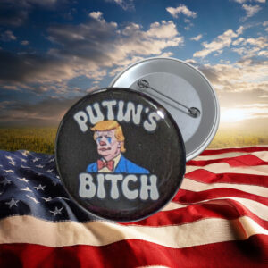 Putin’s Puppet Anti-Trump Protest Button Pin