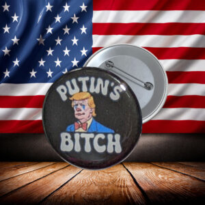 Putin’s Puppet Anti-Trump Protest Button Pin