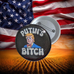 Putin’s Puppet Anti-Trump Protest Button Pin
