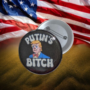 Putin’s Puppet Anti-Trump Protest Button Pin