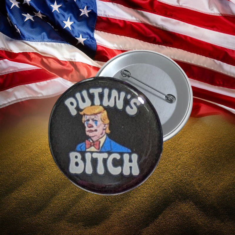 Putin’s Puppet Anti-Trump Protest Button Pin