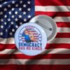 Resist Democracy Has No Kings Button Pin