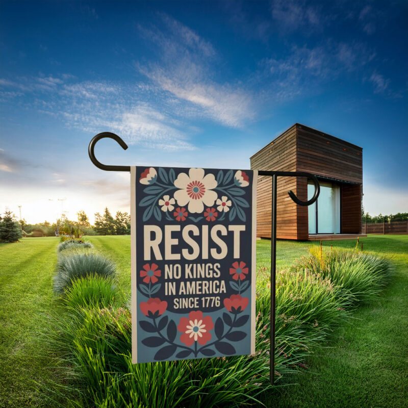 Resist No Kings Since 1776 in America Garden Flag