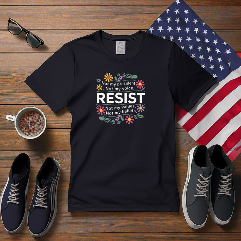 Resist Not My President Floral Shirt
