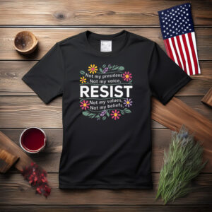 Resist Not My President Floral Shirt