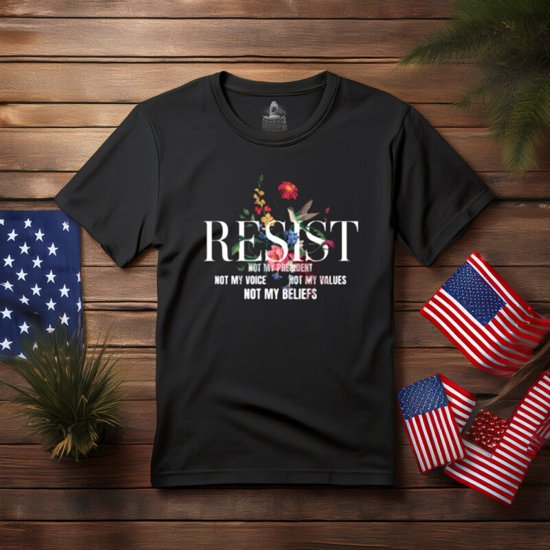 Resist Not My President Floral Statement Shirt