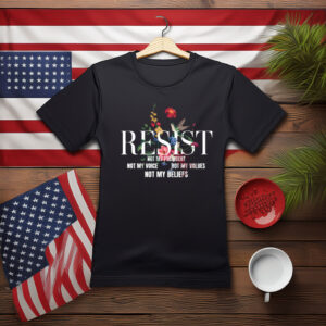 Resist Not My President Floral Statement Shirt