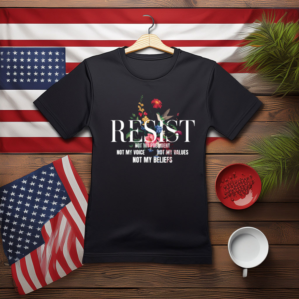 Resist Not My President Floral Statement Shirt