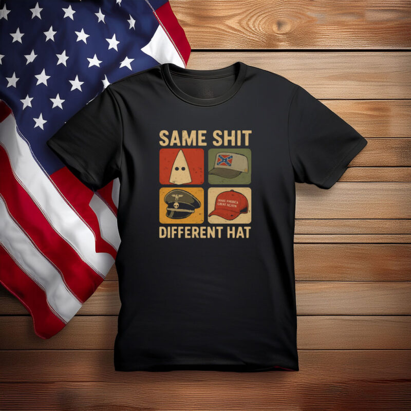 Same Shit Different Hat Political Satire Shirt