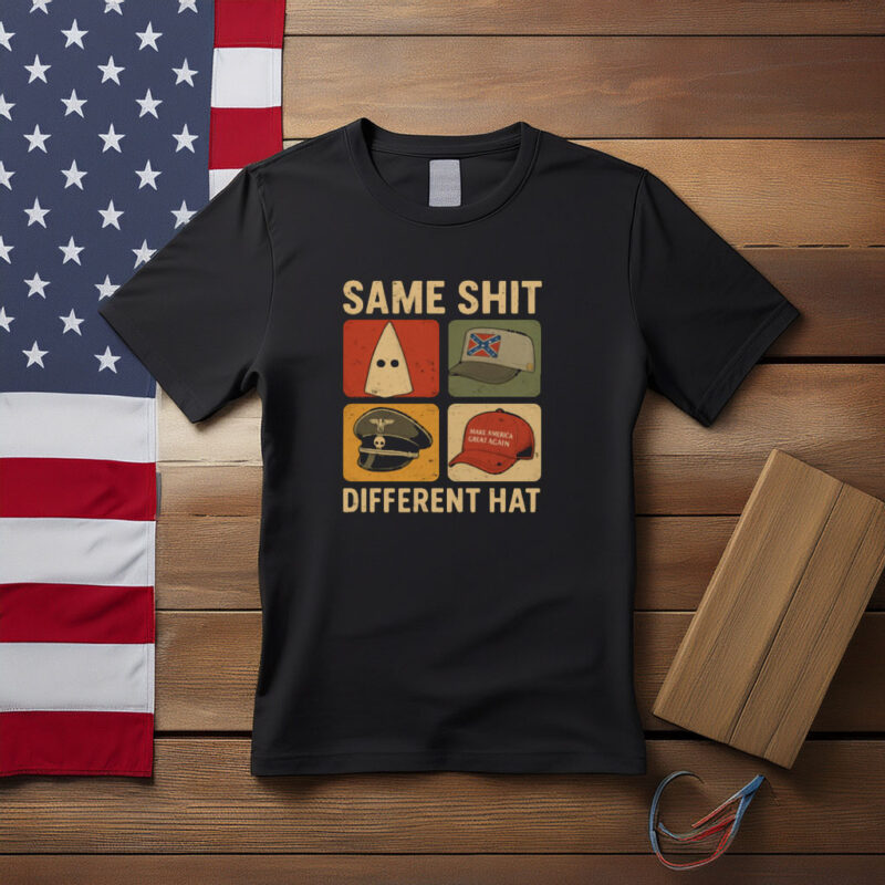 Same Shit Different Hat Political Satire Shirt