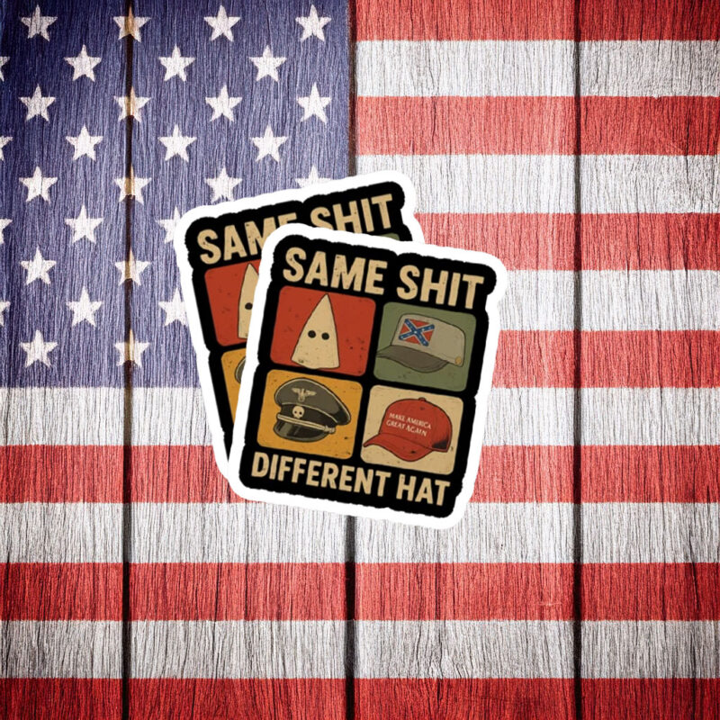 Same Shit Different Hat Political Satire Sticker