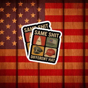 Same Shit Different Hat Political Satire Sticker
