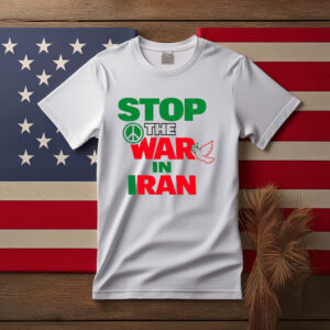 Stop The War In Iran Shirt, Free Iran Tshirt
