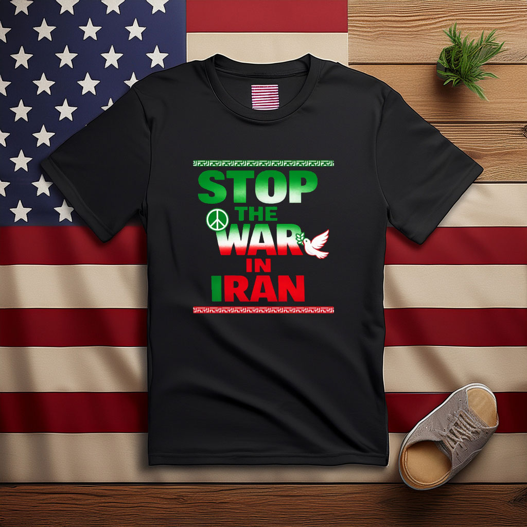 Stop The War In Iran Shirt