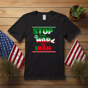 Stop The War In Iran Shirt