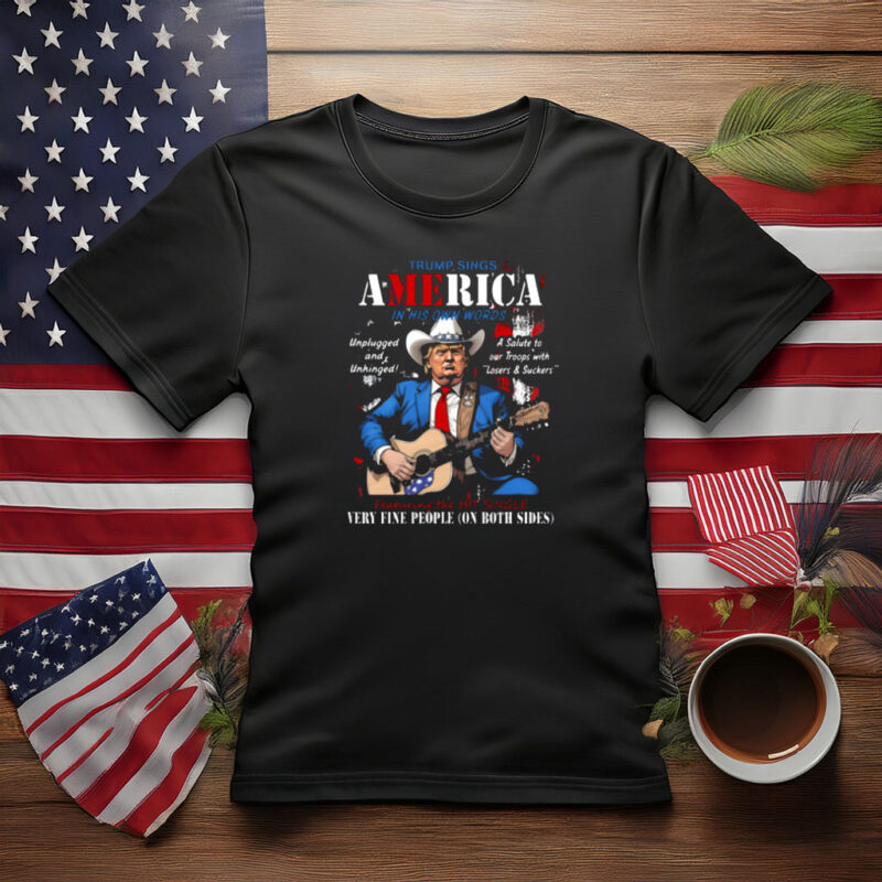 Trump Sings America Political Satire Shirt