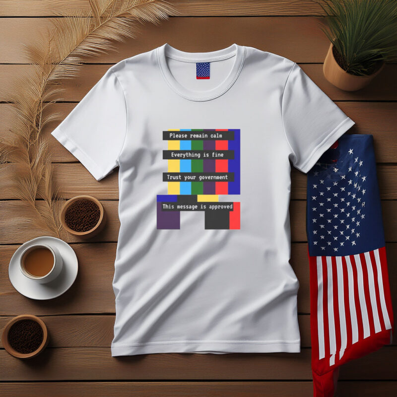 Trust Your Government Emergency Broadcast T-shirt