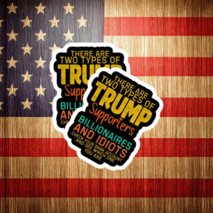 Two Types of Trump Supporters Political Satire Sticker