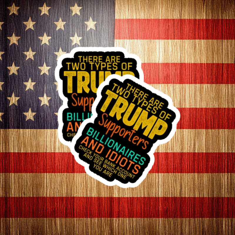 Two Types of Trump Supporters Political Satire Sticker