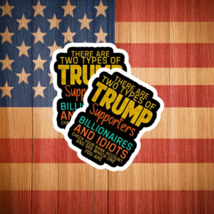 Two Types of Trump Supporters Political Satire Sticker
