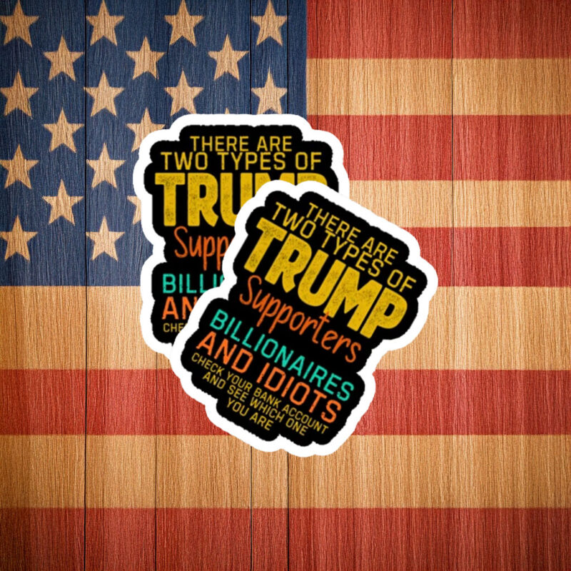 Two Types of Trump Supporters Political Satire Sticker