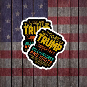 Two Types of Trump Supporters Political Satire Sticker