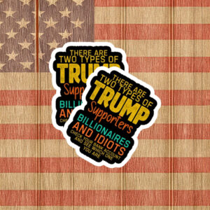 Two Types of Trump Supporters Political Satire Sticker