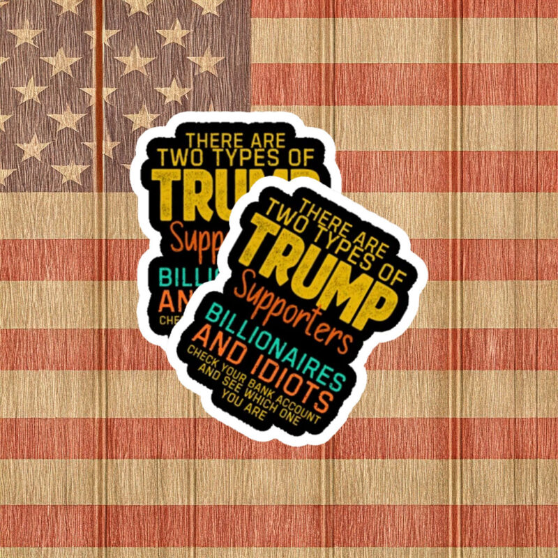 Two Types of Trump Supporters Political Satire Sticker