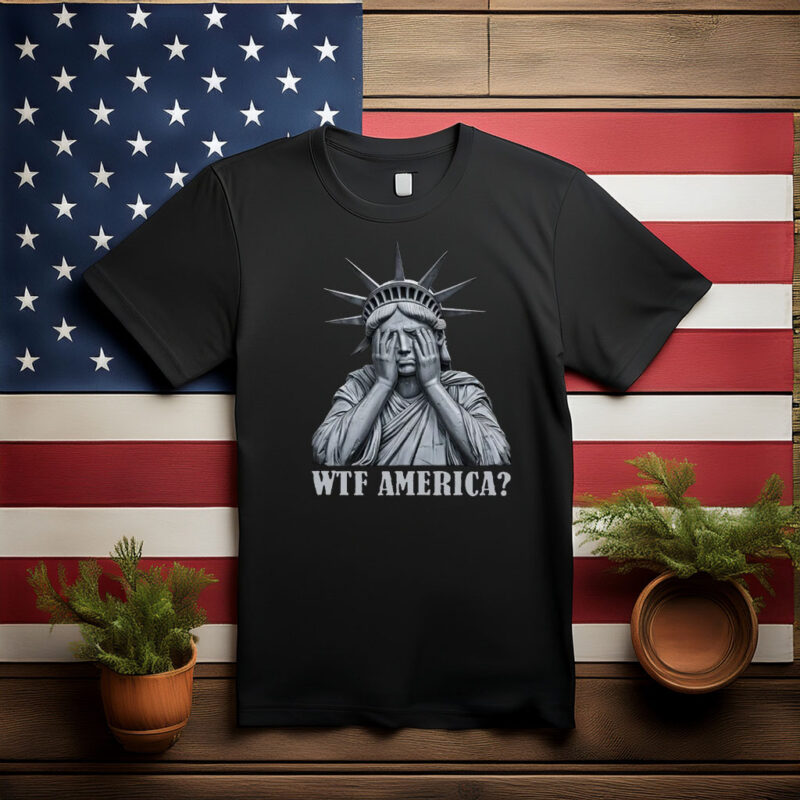 WTF America Statue of Liberty Shirt