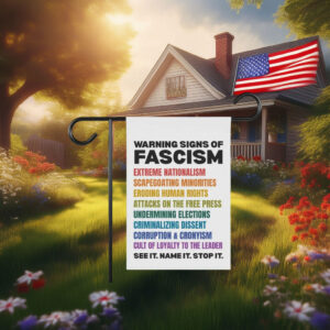 Warning Signs of Fascism Garden Flag