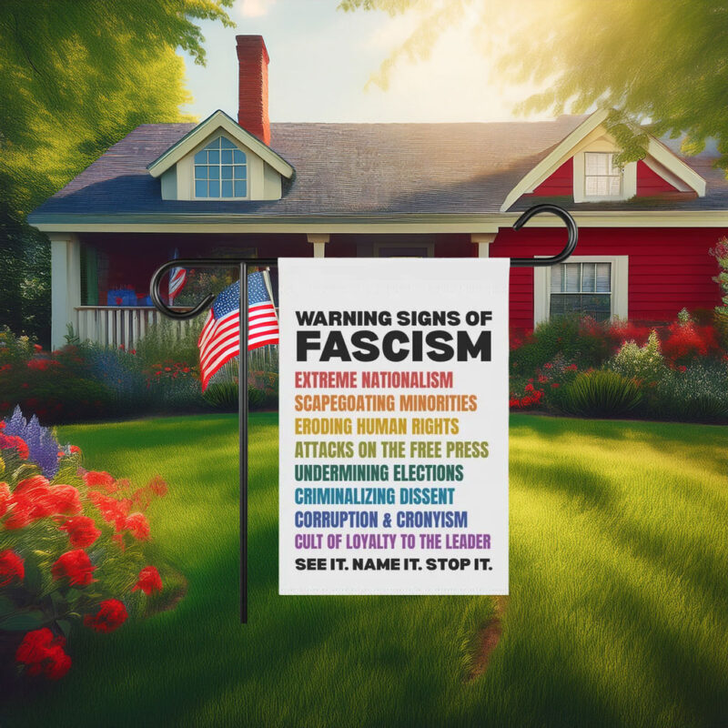 Warning Signs of Fascism Garden Flag