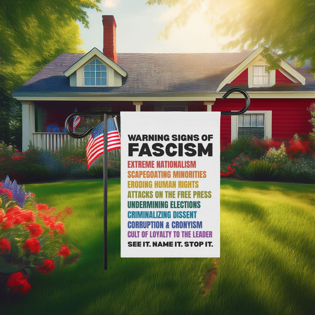 Warning Signs of Fascism Garden Flag