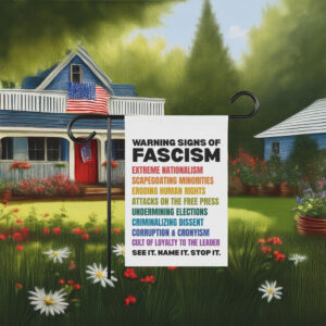Warning Signs of Fascism Garden Flag