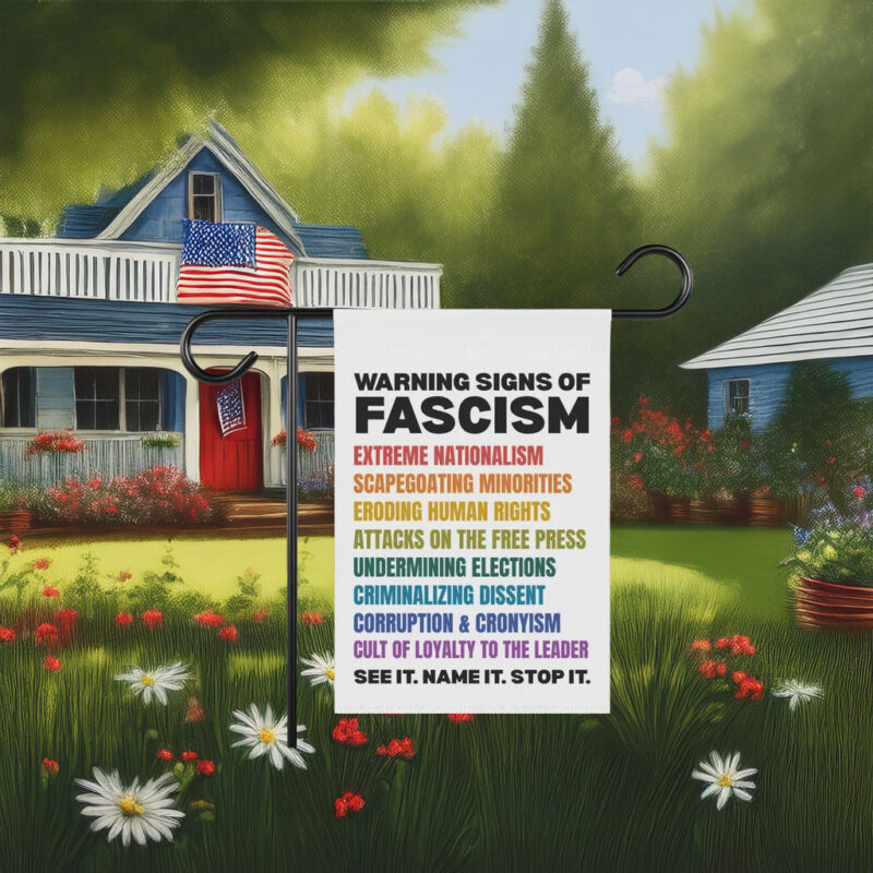 Warning Signs of Fascism Garden Flag