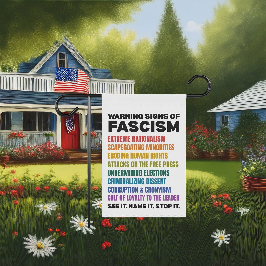 Warning Signs of Fascism Garden Flag