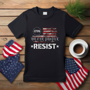 We The People Resist 1776 Shirt