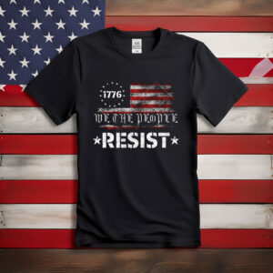 We The People Resist 1776 Shirt
