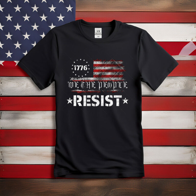 We The People Resist 1776 Shirt
