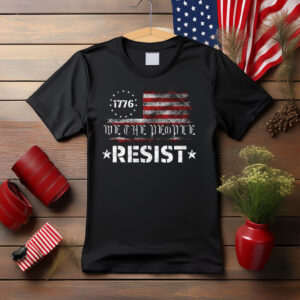 We The People Resist 1776 Shirt