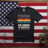 We the People No Kings In America Shirt