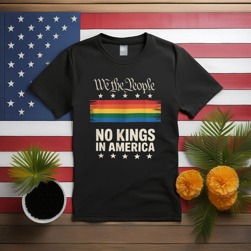 We the People No Kings In America Shirt