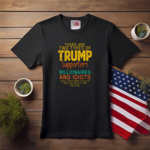 wo Types of Trump Supporters Political Satire Shirt